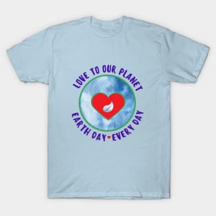 Love to Our Planet - Earth Day Every Day T-Shirt